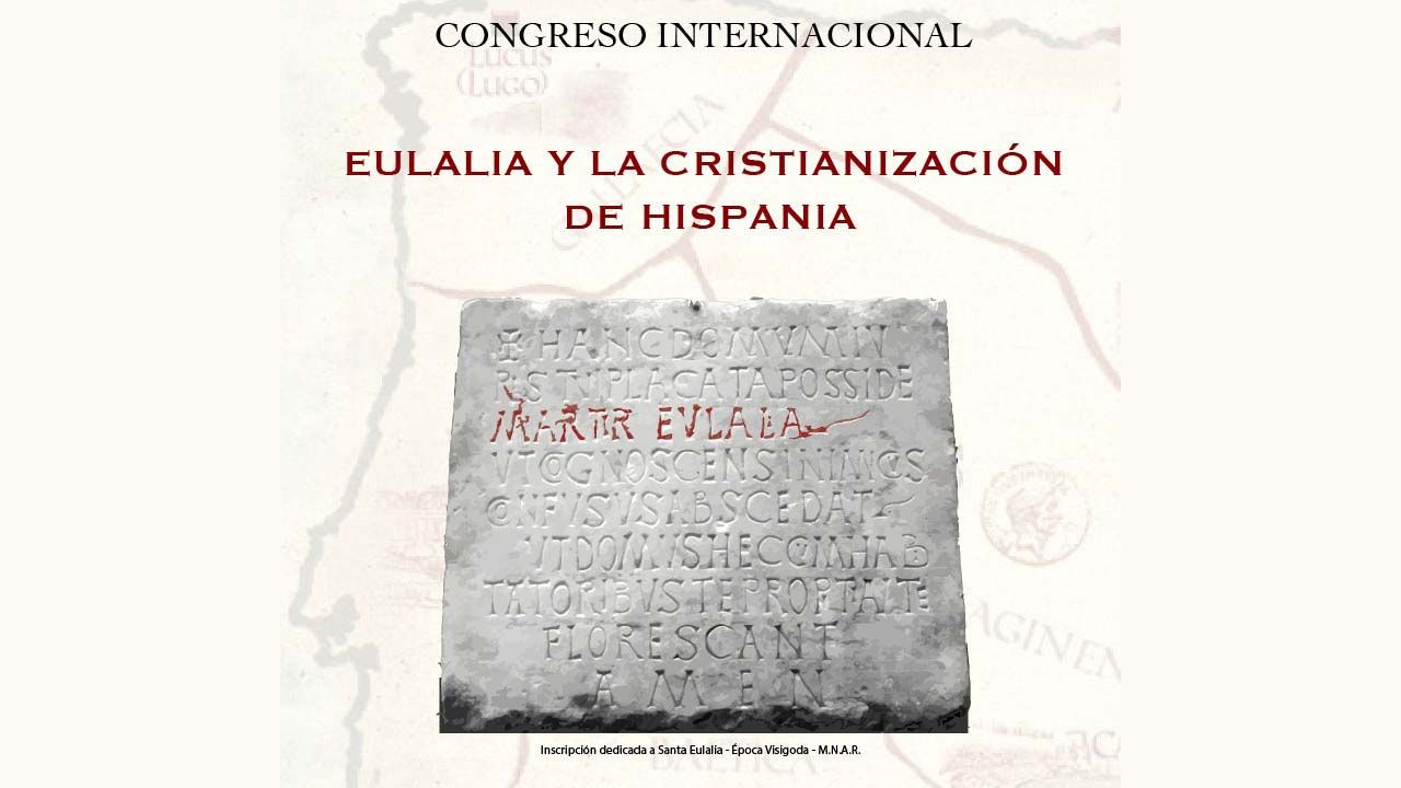 CONGRESO INTERNACIONAL EULALIA Y LA CRISTIANIZACION DE ESPAÑA
